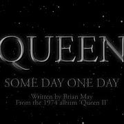 Queen Some Day One Day