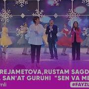 Fotima Rejametova Rustam Sagdullayev Va San At Guruhi Sen Va Men