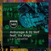 La Cassette Anturage Dj Skif Ira Ange