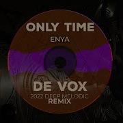 Enya Only Tim E De Vox Deep Remix 2022