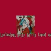 Uglystephan Hello Kitty Speed Up
