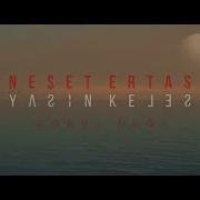 Yasin Keles Neset Ertas Gonul Dagi
