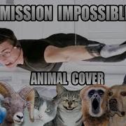 Mission Impossible Animal Cover