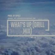 What S Up Drill Mix Spkez