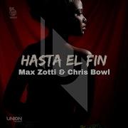 Hasta El Fin Radio Edit От Max Zotti