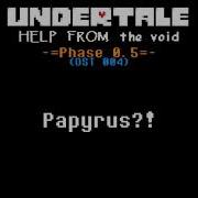 Undertale Help From The Void Ost 004 005 Papyrus Attack Of The Brothers Remastered