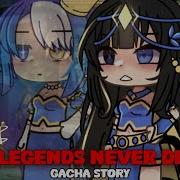 Legends Never Die Gacha Story Not Og