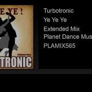 Turbotronic Ye Ye Ye