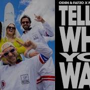 Tell Me What You Want Oden Extended Mix