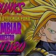 Trunks Me Enseñó A Luchar Para Cambiar El Futuro Ivangel Music Hollywood Lg Capitulom