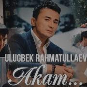 Ulug Bek Rahmatullayev Akam