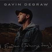 Freedom Johnny S Song Gavin Degraw