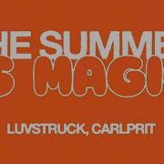 The Summer Is Magic Luvstruck Carlprit