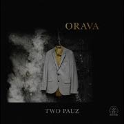 Orava Radio Edit Two Pauz