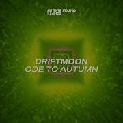 Driftmoon Ode To Autumn