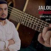 Jaloliddin Ahmadaliyev Barcha Qoshiqlar