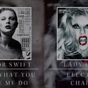 Lady Gaga Taylor Swift Electric Chapel Mashup