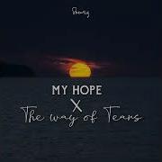 My Hope X Way Of Tears