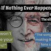 The Beatles As If Nothing Ever Happened