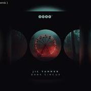Jil Tanner Dark Circus Rauschhaus Remix