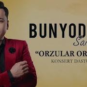 Bunyodbek Saidov Orzular Orasida Nomli Konsert Dasturi 2019