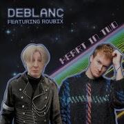 Deblanc Featuring Roubix Heart In Two Dub Remix