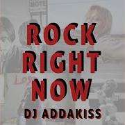 Rock Right Now Dj Addakiss