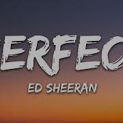 Ed Sheeran Perfect Lyrics