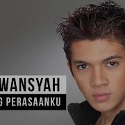 Irwansah Tentang Perasaanku