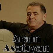 Aram Asatryan Srtis Ser Qez Ktam