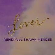 Taylor Swift Shawn Mendes Lover Remix Lyrics