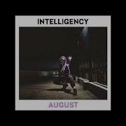 Intelligency August Slowed