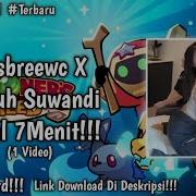 Msbreewcxteguhsuwandi7Menit