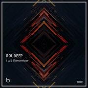 Roudeep I Will Remember Original Mix