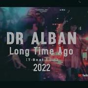 Dr Alban Long Time Ago 2K22