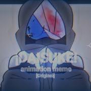 Daisuke Animation Meme Original Lil Fw Ft Partypooper