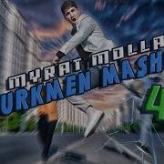 Myrat Molla Mashup