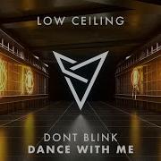 Dont Blink Dance With Me