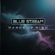 Blue Stream Hands Up High New Eurodisco 2025