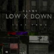 Slame Low X Down Feat Slame