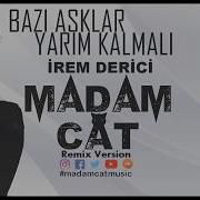 I Rem Derici Bazı Aşklar Yarım Kalmalı Remix