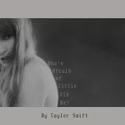 Taylor Swift Who S Afraid Of Little Old Me
