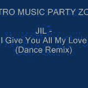 Jil I Give You All My Love Dance Remix
