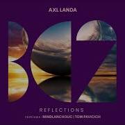 Axl Landa Reflections Tom Pavicich Remix