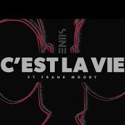 Siine Feat Frank Moody C Est La Vie