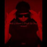 Yeat Wat U Want 2 Prod Sky Slowed