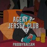 Agent P Perry The Platypus Jersey Club Prod Raesam Raesam