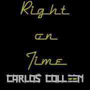 Carlos Colleen Right On Time