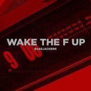 Wake The F Up