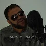 Bachir Baro Все Песни